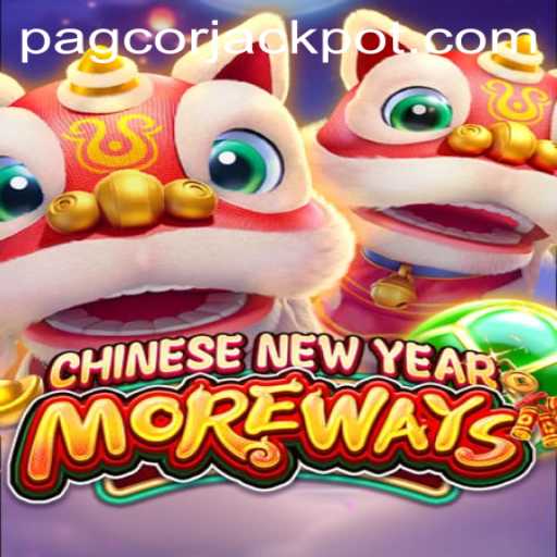 CHINESENEWYEARMOREWAYS: A Cultural and Thrilling Gaming Experience with PAG COR